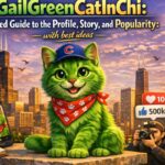 GailGreenCatInChi: A Detailed Guide to the Profile, Story, and Popularity