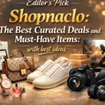 Editor’s Pick Shopnaclo: The Best Curated Deals and Must-Have Items